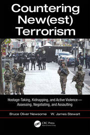 Countering New(est) Terrorism: Hostage-Taking, Kidnapping, and Active Violence — Assessing, Negotiating, and Assaulting book cover