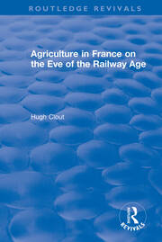 Routledge Revivals: Agriculture in France on the Eve of the Railway Age (1980) book cover