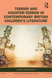 Terror and Counter-Terror in Contemporary British Children’s Literature book cover