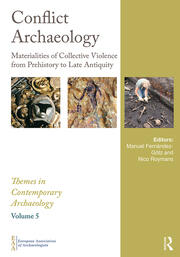 Conflict Archaeology: Materialities of Collective Violence from Prehistory to Late Antiquity book cover