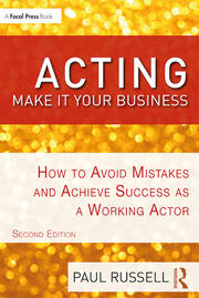 Acting: Make It Your Business: How to Avoid Mistakes and Achieve Success as a Working Actor book cover