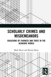 Scholarly Crimes and Misdemeanors: Violations of Fairness and Trust in the Academic World book cover