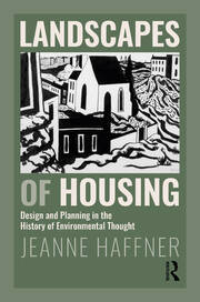 Landscapes of Housing: Design and Planning in the History of Environmental Thought book cover