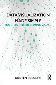 Data Visualization Made Simple: Insights into Becoming Visual book cover