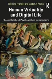 Human Virtuality and Digital Life: Philosophical and Psychoanalytic Investigations book cover