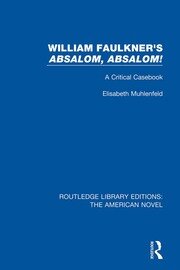 William Faulkner's 'Absalom, Absalom!: A Critical Casebook book cover