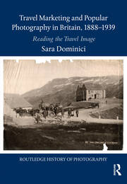 Travel Marketing and Popular Photography in Britain, 1888–1939: Reading the Travel Image book cover