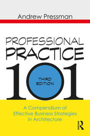 Professional Practice 101: A Compendium of Effective Business Strategies in Architecture book cover