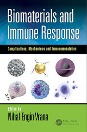 Biomaterials and Immune Response: Complications, Mechanisms and Immunomodulation book cover