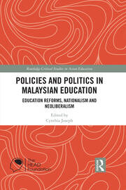 Policies and Politics in Malaysian Education: Education Reforms, Nationalism and Neoliberalism book cover
