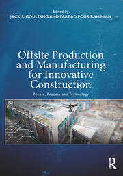 Offsite Production and Manufacturing for Innovative Construction: People, Process and Technology book cover