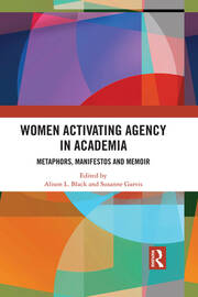 Women Activating Agency in Academia: Metaphors, Manifestos and Memoir book cover