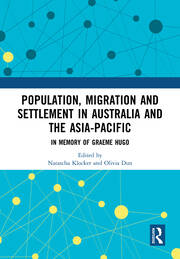 Population, Migration and Settlement in Australia and the Asia-Pacific: In Memory of Graeme Hugo book cover