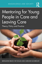Mentoring for Young People in Care and Leaving Care: Theory, Policy and Practice book cover