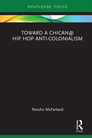 Toward a Chican@ Hip Hop Anti-colonialism book cover