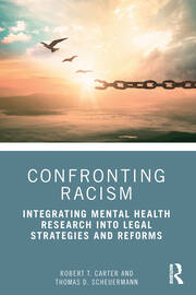 Confronting Racism: Integrating Mental Health Research into Legal Strategies and Reforms book cover