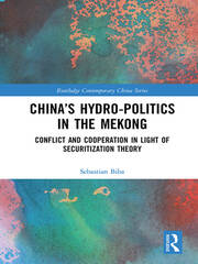 China’s Hydro-politics in the Mekong: Conflict and Cooperation in Light of Securitization Theory book cover