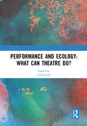Performance and Ecology: What Can Theatre Do? book cover