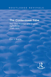 Routledge Revivals: The Contentious Tithe (1976): The Tithe Problem and English Agriculture 1750-1850 book cover