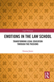 Emotions in the Law School: Transforming Legal Education Through the Passions book cover