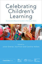 Celebrating Children’s Learning: Assessment Beyond Levels in the Early Years book cover