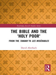 The Bible and the 'Holy Poor': From the Tanakh to Les Mis�bles book cover