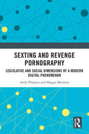 Sexting and Revenge Pornography: Legislative and Social Dimensions of a Modern Digital Phenomenon book cover