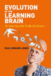Evolution of the Learning Brain: Or How You Got To Be So Smart... book cover