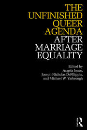 The Unfinished Queer Agenda After Marriage Equality book cover