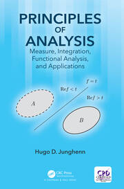 Principles of Analysis: Measure, Integration, Functional Analysis, and Applications book cover