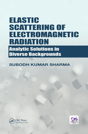 Elastic Scattering of Electromagnetic Radiation: Analytic Solutions in Diverse Backgrounds book cover