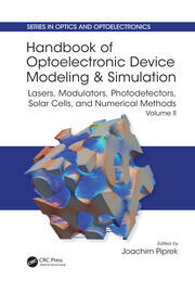 Handbook of Optoelectronic Device Modeling and Simulation: Lasers, Modulators, Photodetectors, Solar Cells, and Numerical Methods, Vol. 2 book cover