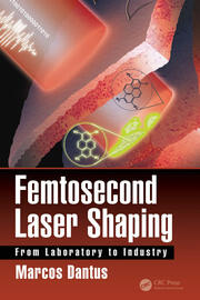 Femtosecond Laser Shaping: From Laboratory to Industry book cover