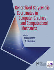Generalized Barycentric Coordinates in Computer Graphics and Computational Mechanics book cover