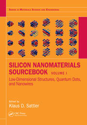 Silicon Nanomaterials Sourcebook: Low-Dimensional Structures, Quantum Dots, and Nanowires, Volume One book cover