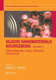 Silicon Nanomaterials Sourcebook: Hybrid Materials, Arrays, Networks, and Devices, Volume Two book cover