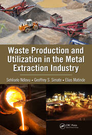 Waste Production and Utilization in the Metal Extraction Industry book cover