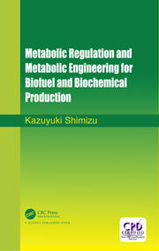 Metabolic Regulation and Metabolic Engineering for Biofuel and Biochemical Production book cover
