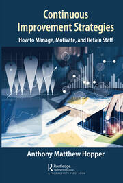 Continuous Improvement Strategies: How to Manage, Motivate, and Retain Staff book cover