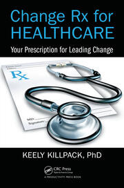 Change Rx for Healthcare: Your Prescription for Leading Change book cover