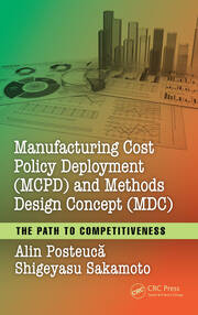 Manufacturing Cost Policy Deployment (MCPD) and Methods Design Concept (MDC): The Path to Competitiveness book cover