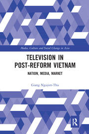 Television in Post-Reform Vietnam: Nation, Media, Market book cover