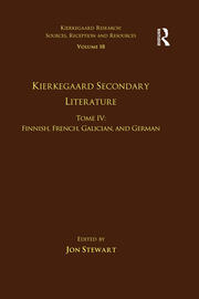 Volume 18, Tome IV: Kierkegaard Secondary Literature: Finnish, French, Galician, and German book cover