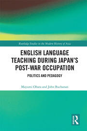 English Language Teaching during Japan's Post-war Occupation: Politics and Pedagogy book cover