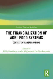 The Financialization of Agri-Food Systems: Contested Transformations book cover