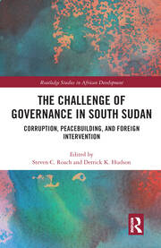 The Challenge of Governance in South Sudan: Corruption, Peacebuilding, and Foreign Intervention book cover