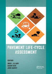 Pavement Life-Cycle Assessment: Proceedings of the Symposium on Life-Cycle Assessment of Pavements (Pavement LCA 2017), April 12-13, 2017, Champaign, Illinois, USA book cover