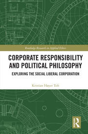 Corporate Responsibility and Political Philosophy: Exploring the Social Liberal Corporation book cover