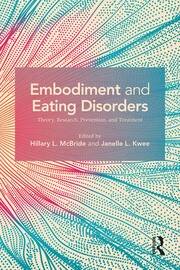 Embodiment and Eating Disorders: Theory, Research, Prevention and Treatment book cover