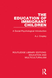The Education of Immigrant Children: A Social-Psychological Introduction book cover